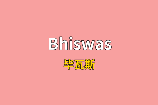 Bhiswas英文名