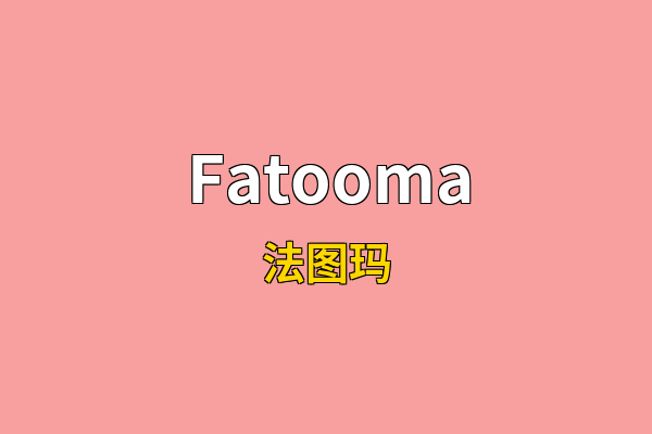 Fatooma英文名