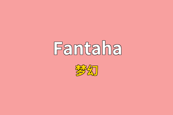 Fantaha英文名